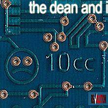10 CC : The Dean and I